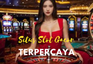 Temukan Sensasi Menang Besar di Situs Slot Gacor Terpercaya